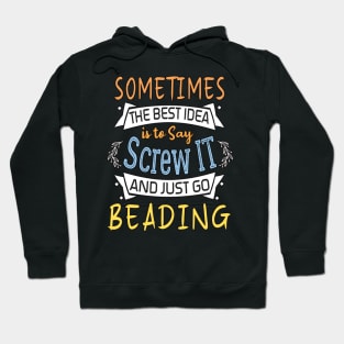 Funny Woman Girl Shirt, Crafting lover, The best idea screw is to screw it and just go hicking Hoodie